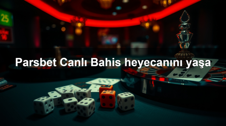 Parsbet Canlı Bahis heyecanını yaşa