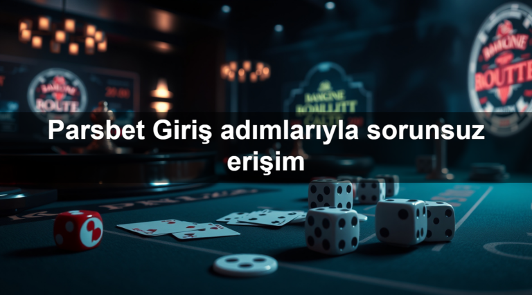 Parsbet Giriş adımlarıyla sorunsuz erişim