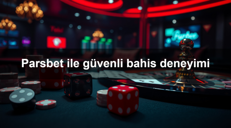 Parsbet ile güvenli bahis deneyimi