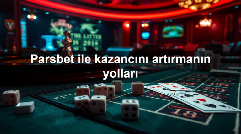 Parsbet ile kazancını artırmanın yolları
