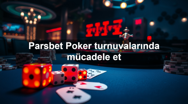 Parsbet Poker turnuvalarında mücadele et