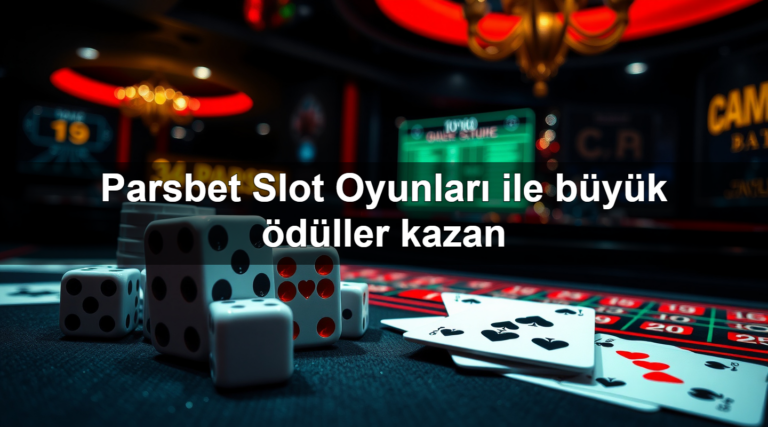 Parsbet Slot Oyunları ile büyük ödüller kazan