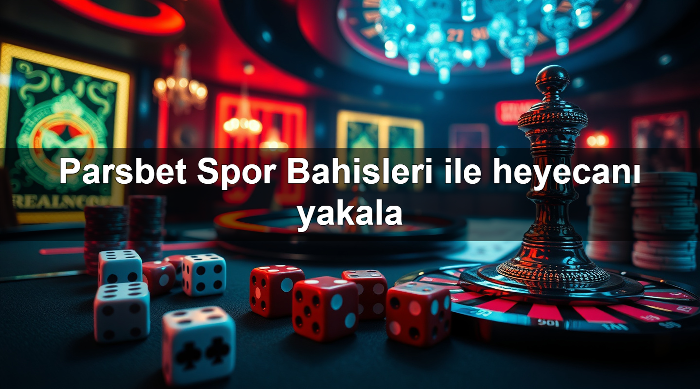 Parsbet Spor Bahisleri ile heyecanı yakala 2 Parsbet Spor Bahisleri ile heyecanı yakala
